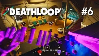 DEATHLOOP #6 - Gameplay Walkthrough (No Commentary)