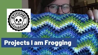 Projects I am Frogging - Un-crochet with me!