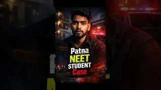 Patna NEET Student Case | Police Version vs Truth 😡