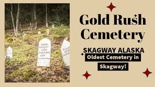 Gold Rush Cemetery &bull;Skagway&bull;Alaska&bull;Princess Cruises