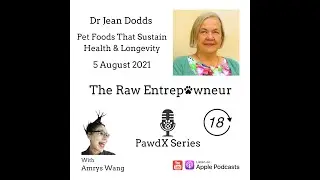 The Raw Entrepawneur PawdX 3 Dr Jean Dodds, Pet Foods that Sustain Health and Longevity