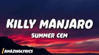 Summer Cem - KILLY MANJARO (Lyrics)