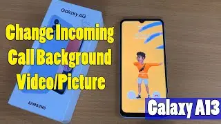 Samsung Galaxy A13: How to Change Incoming Call Background Video/Picture