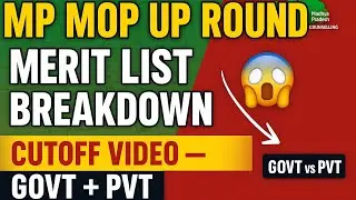 MP MOP UP ROUND 2025 | Merit List Breakdown & Cutoff Analysis | Govt & Private Colleges Full Details