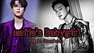 Mafia's Babygirl|| jimin Oneshot ff||