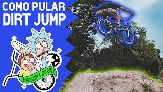 Como pular Dirt Jump - Escolinha do BMX 77 (Ep.5)