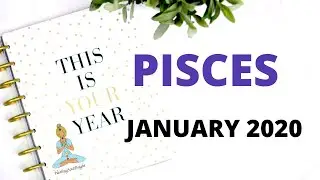 PISCES Walk away from drama JANUARY 2020(Self improvement)