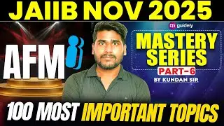 100 Most Imp Topics for JAIIB AFM Nov 2025 | Mastery Series-6 | JAIIB 2025 Online Classes | Kundan