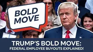 Trump's Bold Move: Federal Employee Buyouts Explained!