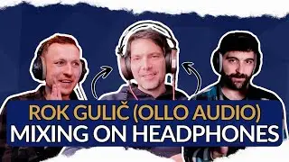 Rok Gulič (Ollo Audio) - Mixing On Headphones