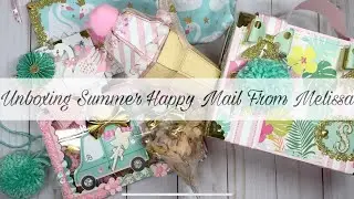 Unboxing Happy Mail From Melissa  #ChasingSummerRainBowsSwap