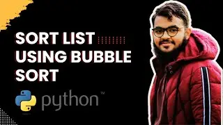 Sort a List Using Bubble Sort in Python | Python Exercises for Beginners Day # 13