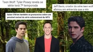 TEEN WOLF|Jeff Davis,Tyler e Dylan se pronuncia sobre a poss&iacute;vel volta da s&eacute;rie!VAI TER A7&deg;TEMPORAD?