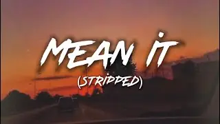 Lauv & LANY - Mean It (stripped) Lyrics