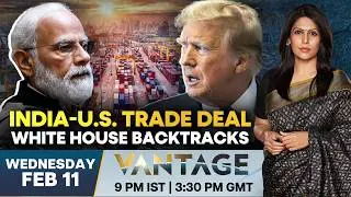 White House Backtracks on India-US Trade Deal Details | Vantage With Palki Sharma