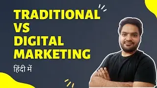 Traditional V/S Digital Marketing in Hindi | Advantages of Digital Marketing | Why Digital Marketing