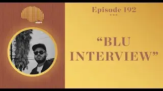 #192 - Blu INTERVIEW
