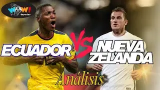 &iquest;Listo para el Mundial? Ecuador 🇪🇨 vs Nueva Zelanda 🇳🇿  Posibles 11 de Liga y Emelec l WOW DEPORTES
