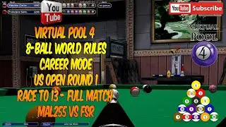 Virtual Pool 4 | 8-Ball World Rules | US Open Rd 1 | Mal255 vs FSR | Race to 10 Racks