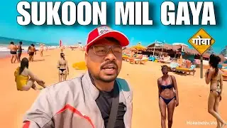 लोग Goa बार-बार क्यों आते हैं? | Real Beach Experience  ! 