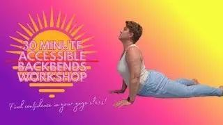 30-Minute Accessible Backbends Workshop | Variations of Bridge, Cobra, Locust, Camel & Fish