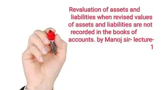 Revaluation of assets and liabilities without affecting their book values, lecture-1