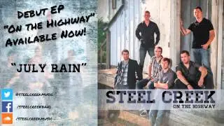 Steel Creek - July Rain (Audio Only)