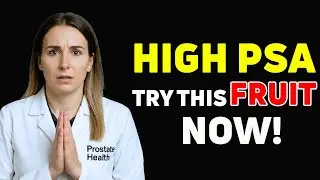 Top 7 Fruits That Help Lower or Stabilize PSA Levels  | Prostate Health Tips