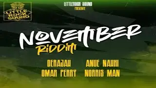 Reggae Riddim Mix ~ Norris Man, Omar Perry, Anue Nahki, Derajah, Manjul + (Corner Shop Riddim)