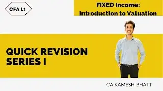 CORE Summary | CFA Level 1 | Fixed Income: Intro to valuation | Revision Series I