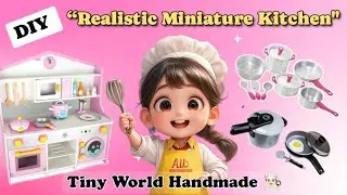 DIY Realistic 😲 Miniature Kitchen🎀✨️ || Tiny world handmade 💡🩷