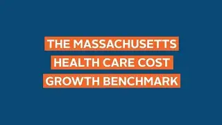 HPC Shorts Episode 6: The Massachusetts Health Care Cost Growth Benchmark