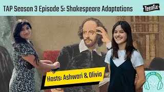 TeenTix Arts Podcast Season 3 Episode 5: Shakespeare Adaptations