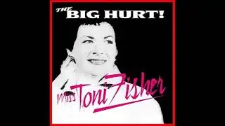 The Big Hurt (Extended)_Miss Toni Fisher