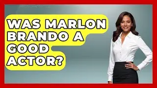 Was Marlon Brando A Good Actor? - Im a 50s Baby