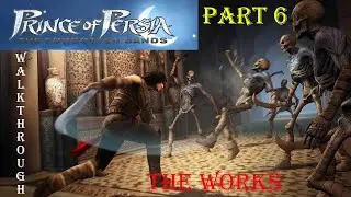POP Forgotten Sands The Works Part 6 Walkthrough