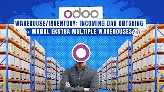 [ODOO 16] Modul Warehouse/Inventory: Incoming dan Outgoing  + Modul Ekstra Multiple Warehouses