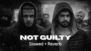 Not Guilty – Dhandha Nyoliwala | Slowed + Reverb | Lastest Haryanvi Song 