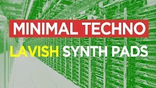 Minimal Techno Lavish Synth Pads [Ableton Live]