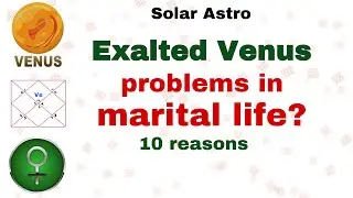 Exalted Venus problems in marital life?