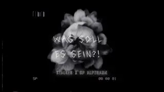 STALKER x GP - WAS SOLL ES SEIN ?! (PROD. By MANHUNT BEATZ)