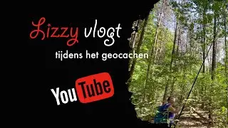Vlog #233 Lizzy gaat weer eens met een ervaren geocacher naar een bekend bos.