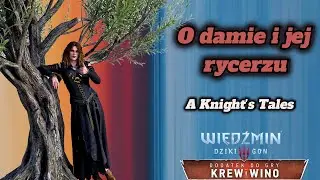 Wiedźmin 3 Krew i wino | O damie i jej rycerzu | A Knight's Tales | Ultra settings | Next-gen 2026