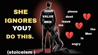 She Pulls Away and Ignores You? Do THIS Instead (Stoic Rule)