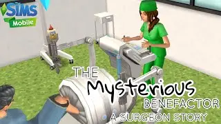 THE SIMS MOBILE &bull; A SURGEON STORY &bull; THE MYSTERIOUS BENEFACTOR