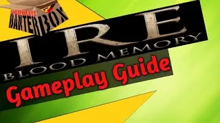 IRE: Blood Memory Gameplay Guide