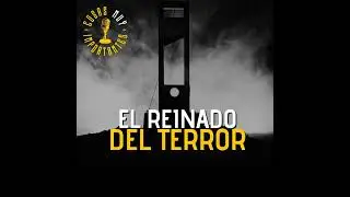 E115 &bull; El reinado del Terror &bull; Cosas Muy Importantes