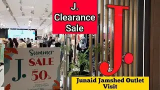 J.Junaid Jamshed Summer Clearance Sale 50% Off | J.Junaid Jamshed Outlet Visit | Easy Life With Amna
