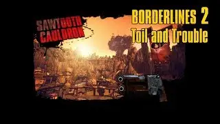 Borderlands 2 Toil and Trouble