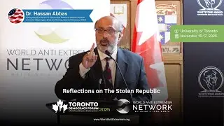 Dr. Hassan Abbas&rsquo;s Speech at Toronto Democracy Forum 2025 &ndash; Reflections on The Stolen Republic